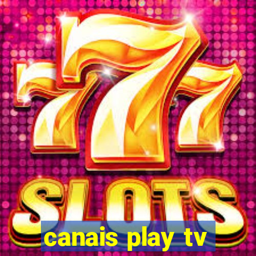 canais play tv